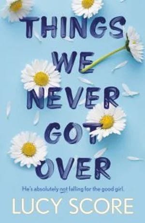 Omslag: "Things we never got over" av Lucy Score