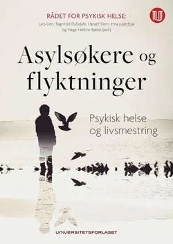 Omslag: "Asylsøkere og flyktninger : psykisk helse og livsmestring" av Hege Helene Bakke