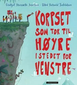 Omslag: "Korpset som tok til høyre i stedet for venstre" av Fridtjof Stensæth Josefsen