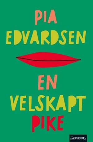 Omslag: "En velskapt pike : roman" av Pia Edvardsen