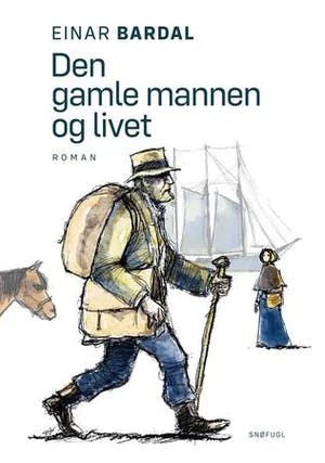 Omslag: "Den gamle mannen og livet : roman" av Einar Bardal
