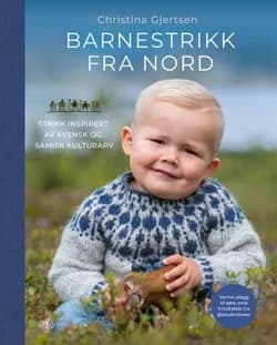 Omslag: "Barnestrikk fra nord : strikk inspirert av kvensk og samisk kulturarv" av Christina Gjertsen