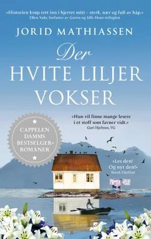 Omslag: "Der hvite liljer vokser : roman" av Jorid Mathiassen