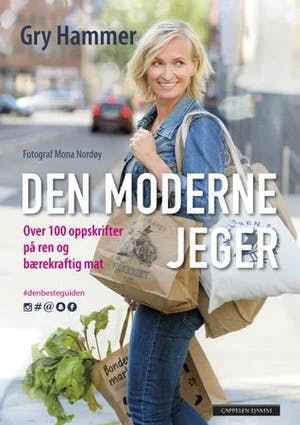 Omslag: "Den moderne jeger : over 100 oppskrifter på ren og bærekraftig mat : ẽnbesteguiden" av Gry Hammer