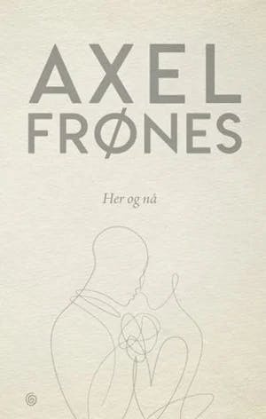 Omslag: "Her og nå" av Axel Frønes