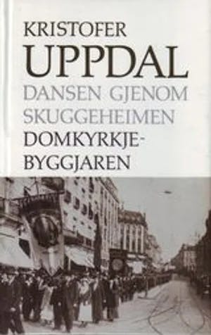 Omslag: "Domkyrkjebyggjaren : Tønder Landsem og Ølløv Skjølløgrinn" av Kristofer Uppdal
