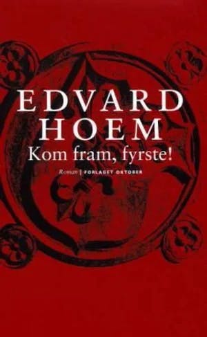 Omslag: "Kom fram, fyrste! : roman" av Edvard Hoem