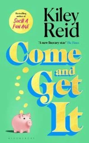 Omslag: "Come and get it" av Kiley Reid
