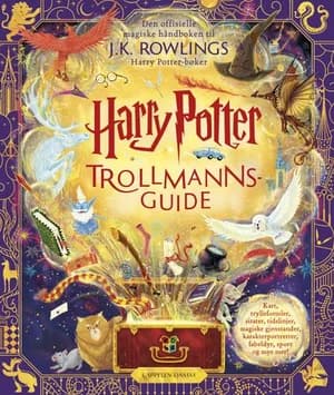 Omslag: "Harry Potter : trollmannsguide : den offisielle magiske håndboken til J.K. Rowlings Harry Potter-bøker" av J.K. Rowling