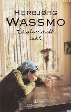 Omslag: "Et glass melk takk : roman" av Herbjørg Wassmo