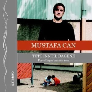 Omslag: "Tett inntil dagene" av Mustafa Can