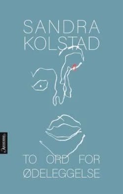 Omslag: "To ord for ødeleggelse : roman" av Sandra Kolstad